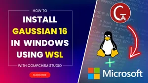 Do This: Gaussian 16 Linux Version on Windows 10/11 Using WSL in 15 Minutes!