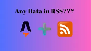 How to Send Any Data to Your RSS Feed? A Guide with Astro + RSS