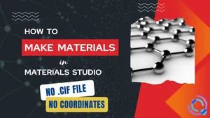 Best Materials Studio Tutorial: How to Build Any Structure from Scratch?